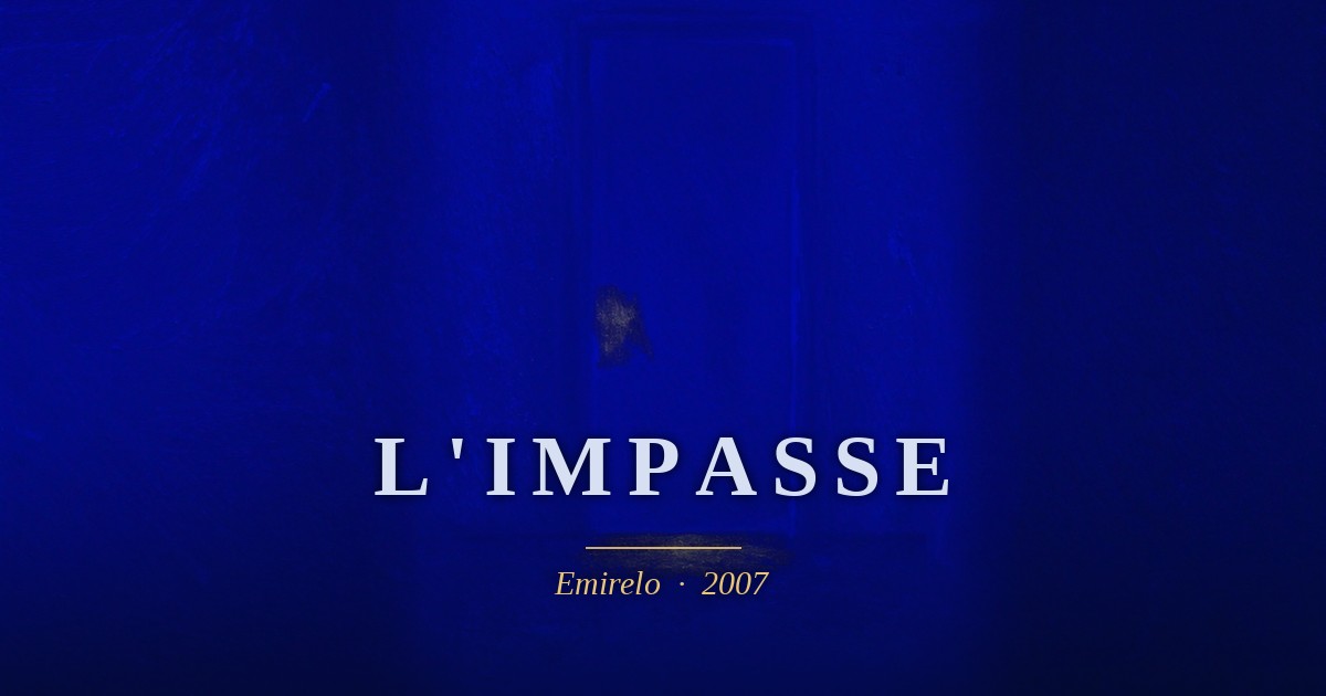 L’impasse — Emirelo