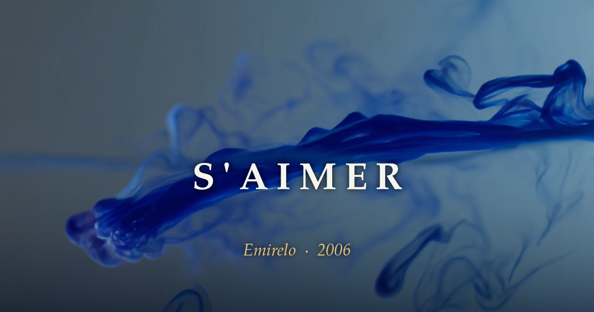 S’aimer… — Emirelo