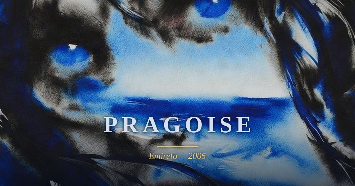 Pragoise — Emirelo (2005)