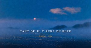 Tant qu&rsquo;il y aura du bleu (sur un thème de Léo)