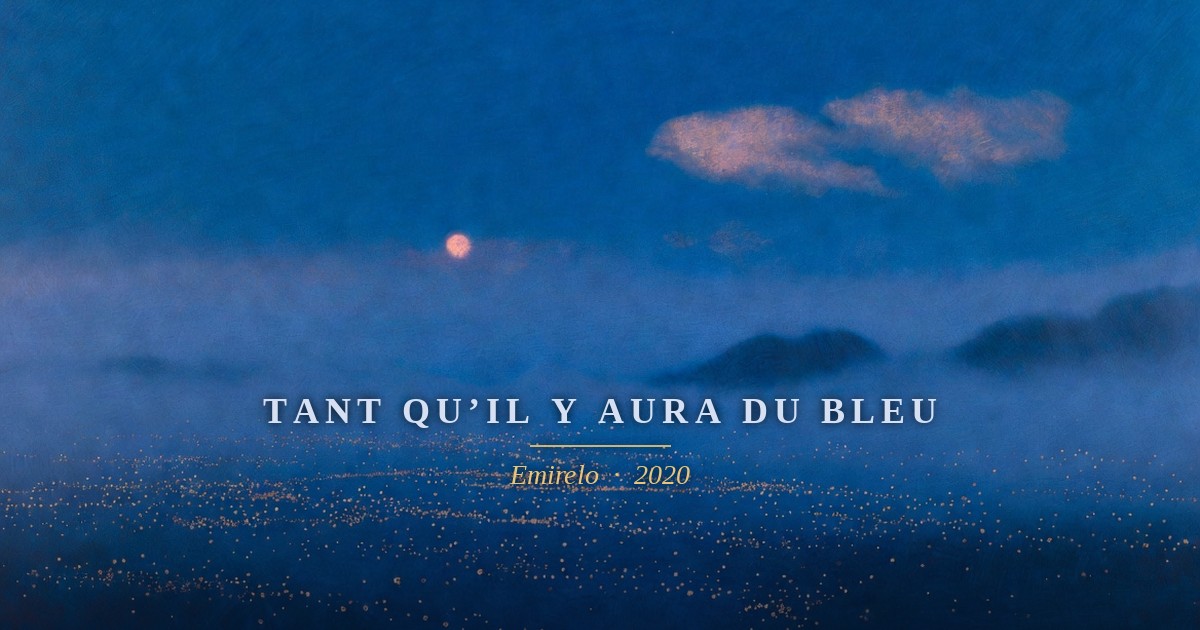 Tant qu’il y aura du bleu (sur un thème de Léo) — Emirelo