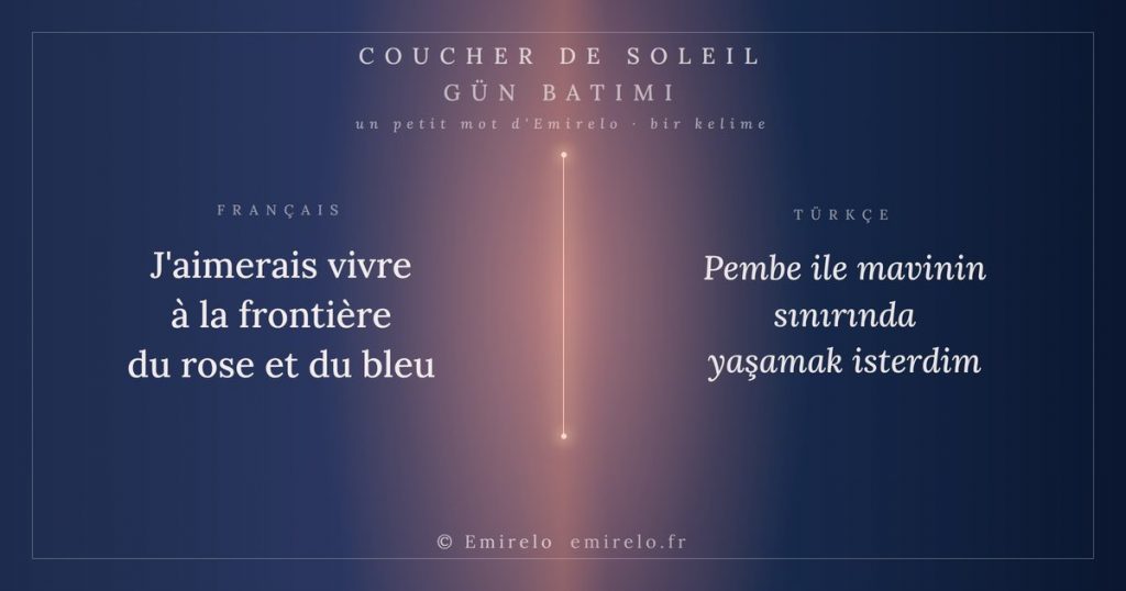 Carte bilingue bleu nuit, degrade rose a l'horizon. Titre Coucher de soleil / Gun batimi, poeme d'Emirelo en francais et en turc.