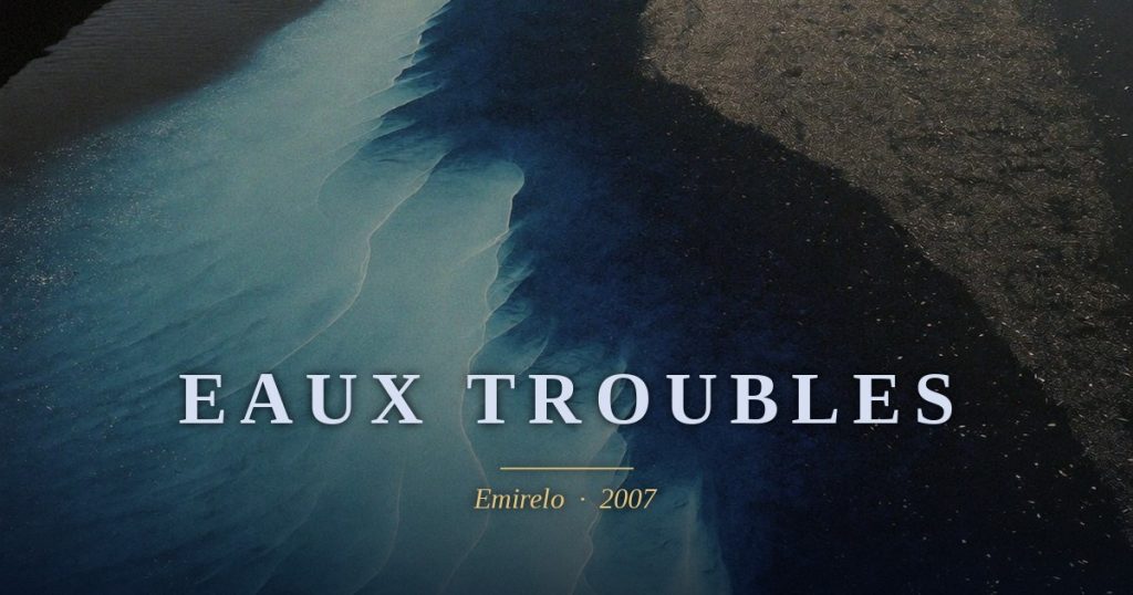Eaux troubles — Emirelo