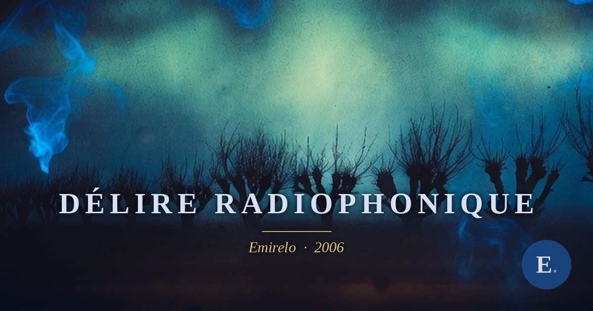 Délire radiophonique — Emirelo
