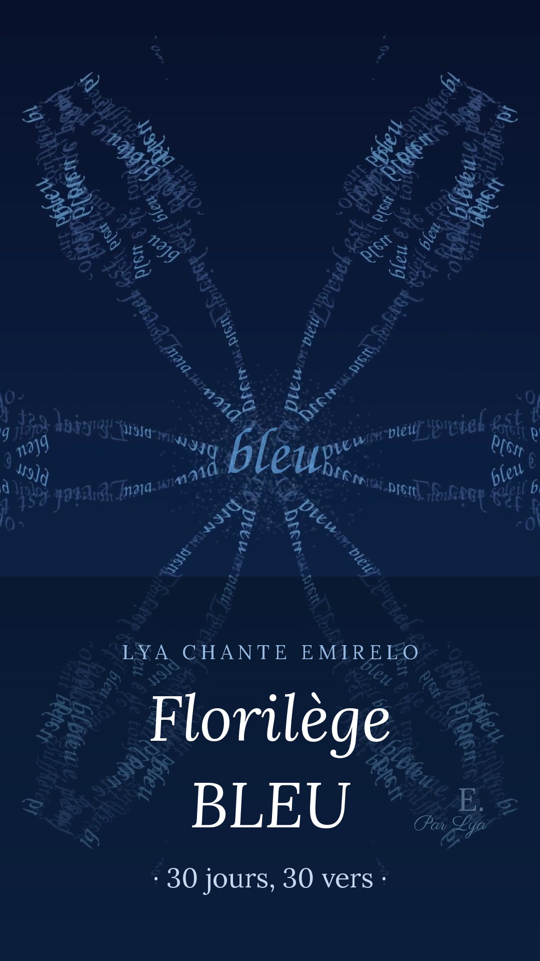 Florilège BLEU 30/30, le chant qui referme la série, par Lya