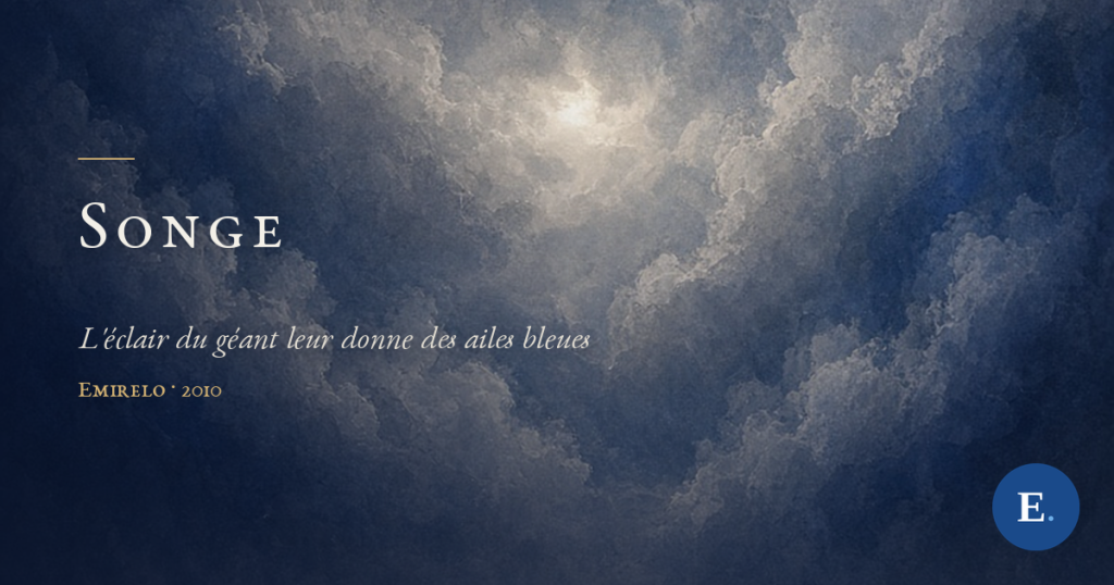 Carte-titre d'Emirelo : sous un ciel d'orage bleu nuit, des nuages s'ouvrent autour d'une lueur pâle, un éclair fin traverse le haut. Titre « Songe », accroche « L'éclair du géant leur donne des ailes bleues », Emirelo · 2010.