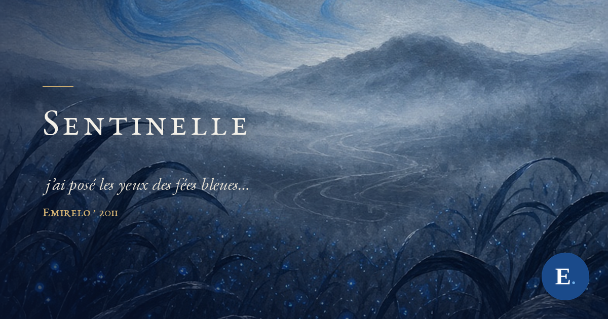Sentinelle — poème d’Emirelo : un jardin de nuit bleu où de petites lumières s’éveillent