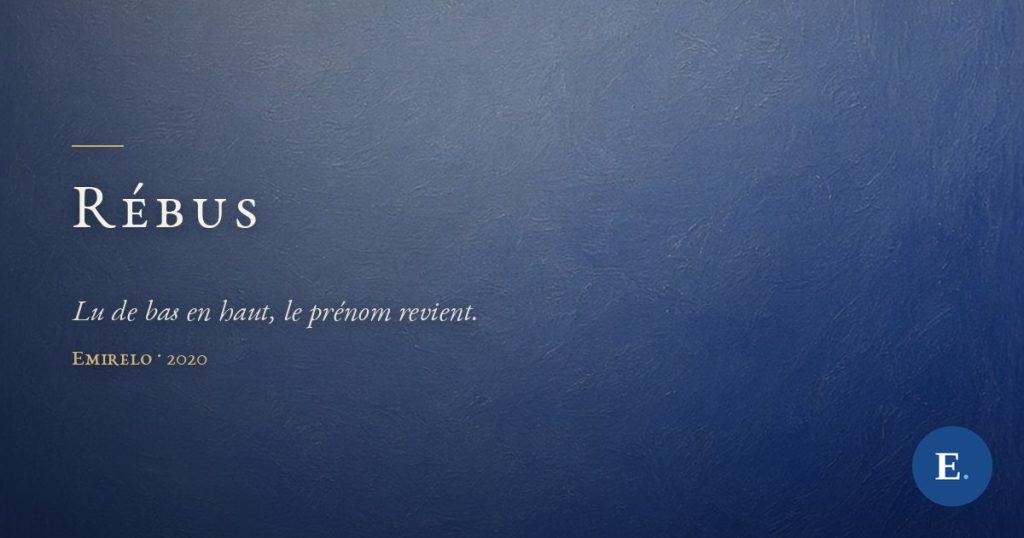 Carte titre bleu outremer sur le fond de collection des acrostiches Asli, champ peint sans motif : le titre « Rébus » en petites capitales claires à gauche, sous un court filet doré, l'accroche « Lu de bas en haut, le prénom revient. » en italique, et la signature « Emirelo · 2020 ».