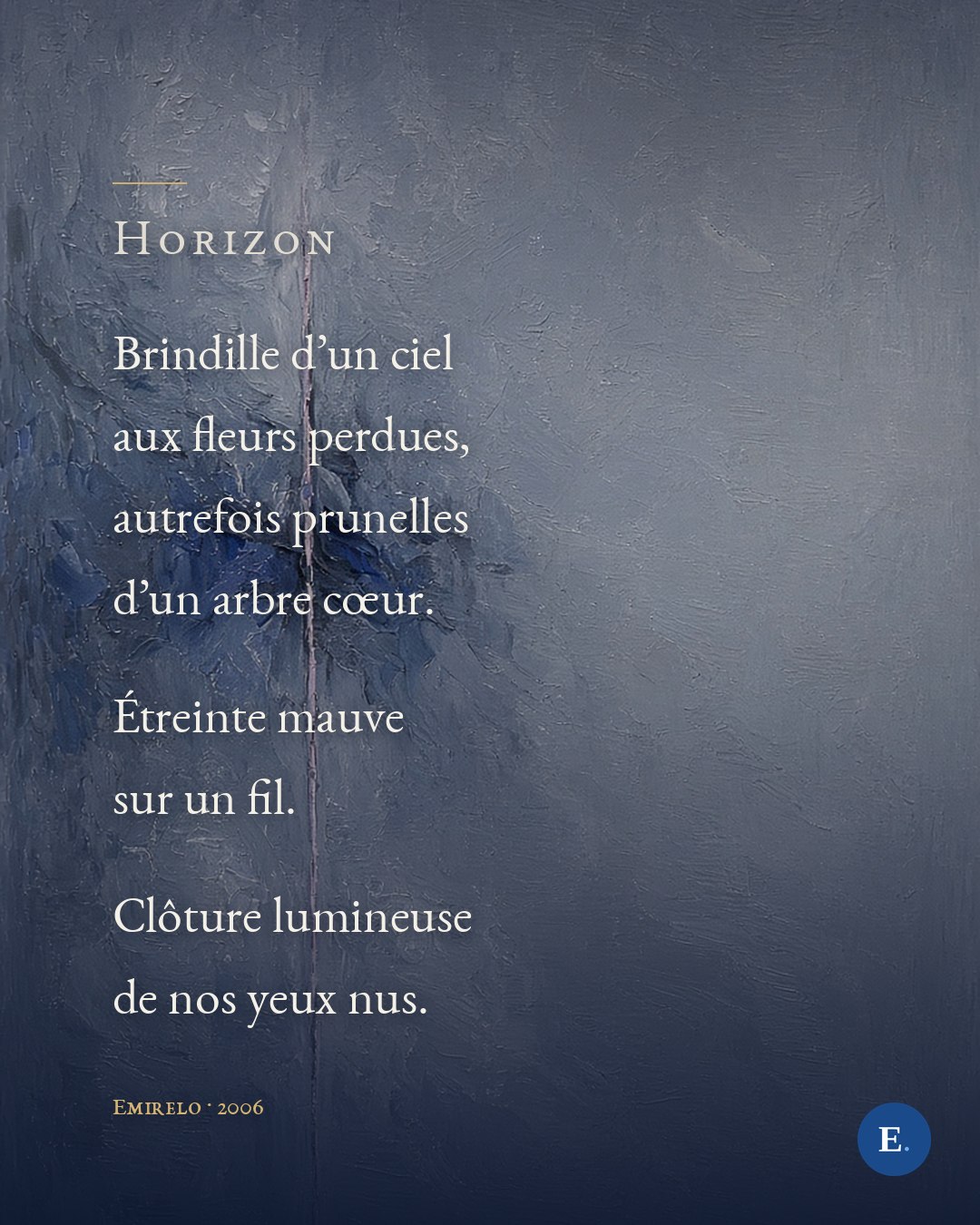 Carte du poème « Horizon » (Emirelo, 2006), fond peint gris-bleu avec un mince fil mauve pâle au centre-gauche, texte du poème en blanc.