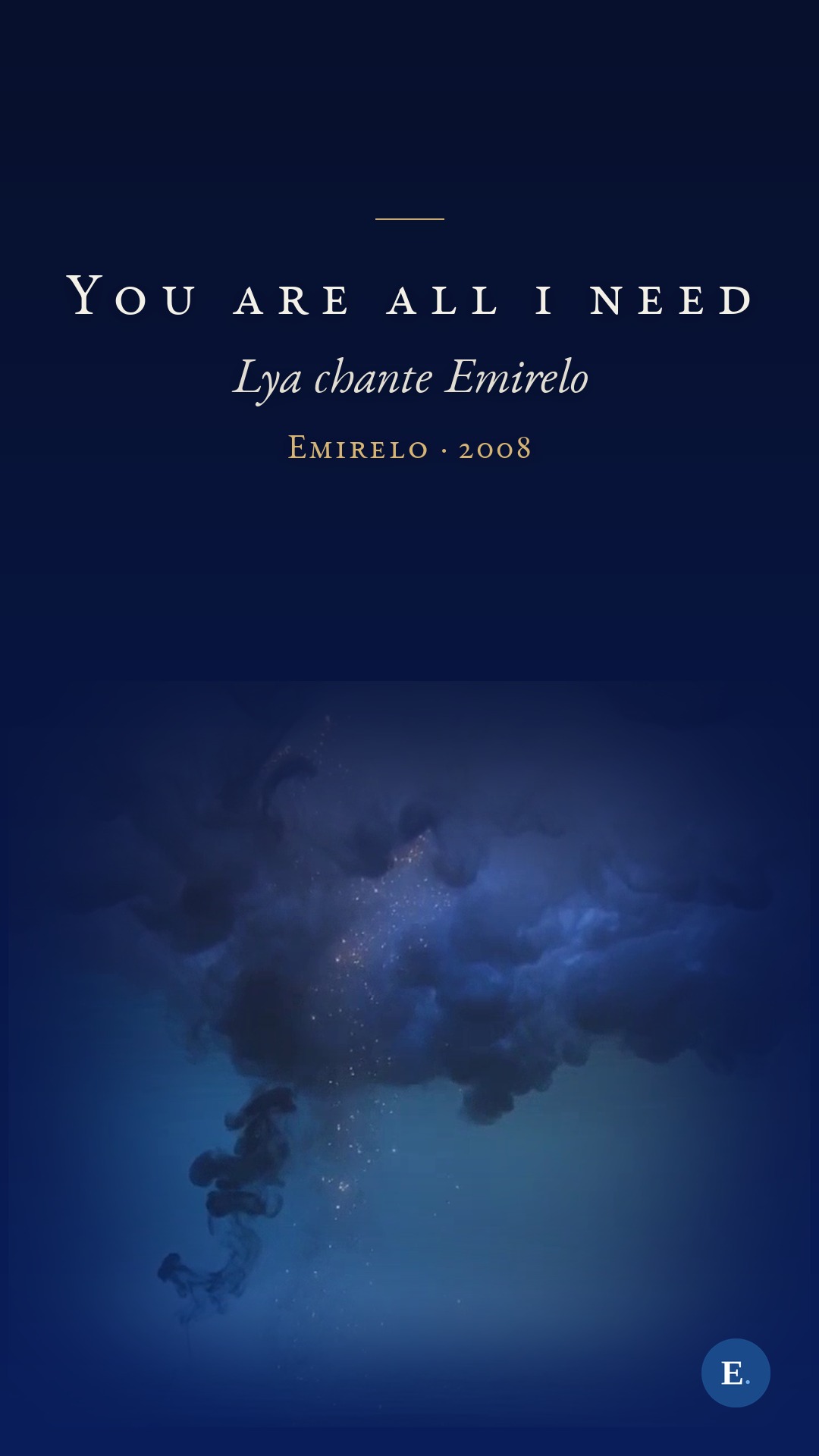 You are all i need, Emirelo, chante par Lya : nuage bleu nuit traverse d’etincelles dorees